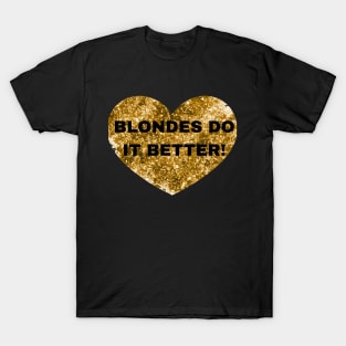 Blondes do it better T-Shirt